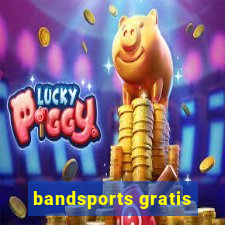 bandsports gratis